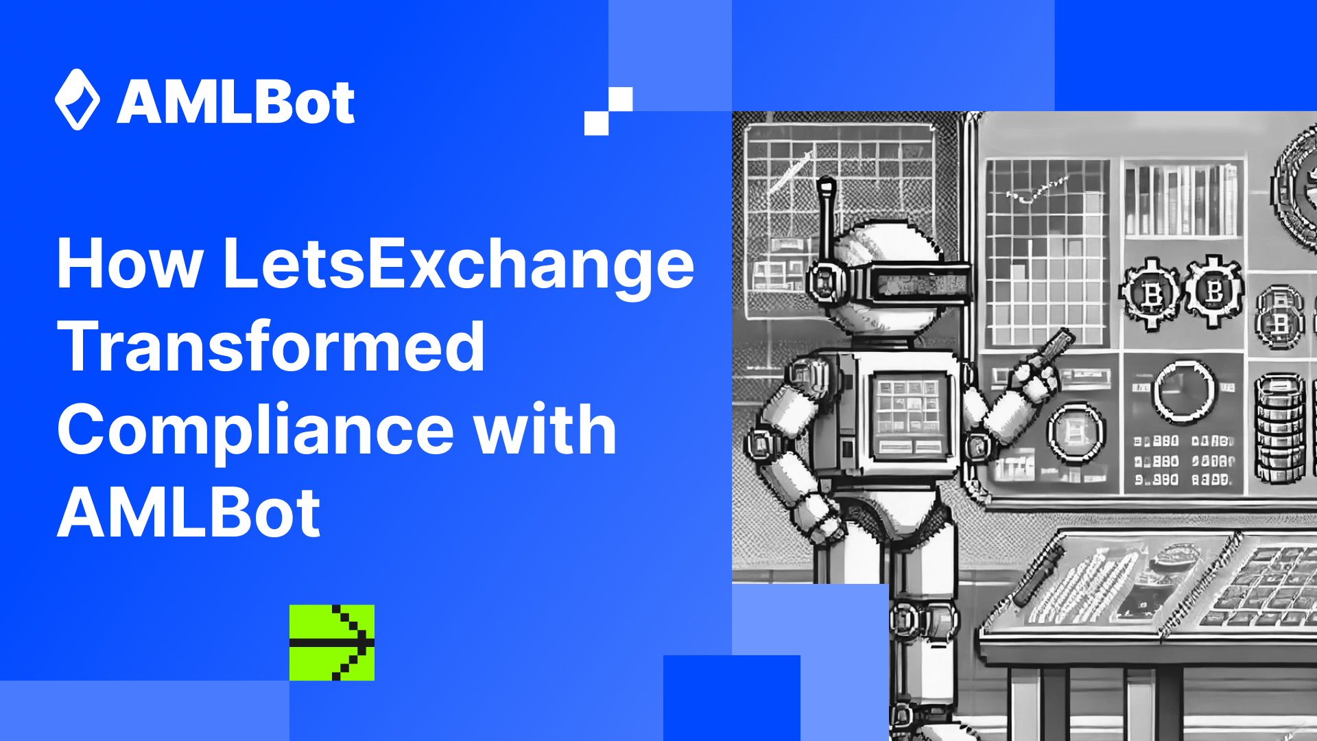 How LetsExchange Achieved a 10X Boost in Compliance Efficiency with AMLBot?